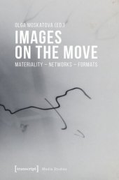 book Images on the Move: Materiality - Networks - Formats