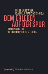 book Dem Erleben auf der Spur: Feminismus und die Philosophie des Leibes