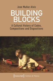 book Building Blocks: A Cultural History of Codes, Compositions and Dispositions