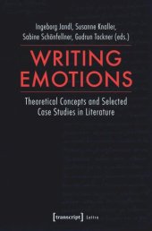 book Writing Emotions: Theoretical Concepts and Selected Case Studies in Literature