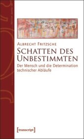 book Schatten des Unbestimmten: Der Mensch und die Determination technischer Abläufe