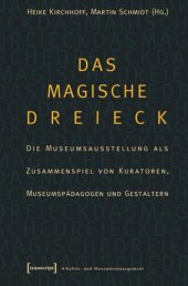 book Das magische Dreieck: Die Museumsausstellung als Zusammenspiel von Kuratoren, Museumspädagogen und Gestaltern