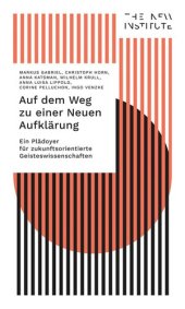 book Auf dem Weg zu einer Neuen Aufklärung: Ein Plädoyer für zukunftsorientierte Geisteswissenschaften