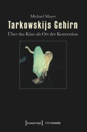 book Tarkowskijs Gehirn: Über das Kino als Ort der Konversion