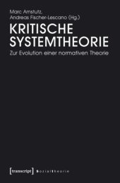 book Kritische Systemtheorie: Zur Evolution einer normativen Theorie