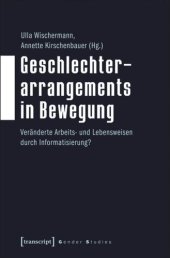 book Geschlechterarrangements in Bewegung: Veränderte Arbeits- und Lebensweisen durch Informatisierung?