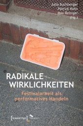 book Radikale Wirklichkeiten: Festivalarbeit als performatives Handeln