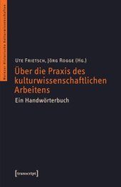 book Über die Praxis des kulturwissenschaftlichen Arbeitens: Ein Handwörterbuch