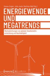 book Energiewende und Megatrends: Wechselwirkungen von globaler Gesellschaftsentwicklung und Nachhaltigkeit