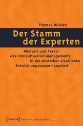 book Der Stamm der Experten: Rhetorik und Praxis des Interkulturellen Managements in der deutschen staatlichen Entwicklungszusammenarbeit