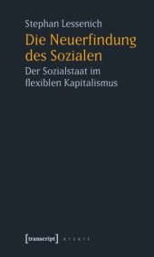 book Die Neuerfindung des Sozialen: Der Sozialstaat im flexiblen Kapitalismus