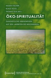 book Öko-Spiritualität: Ganzheitliche Lebensweisen auf den »Märkten des Besonderen«