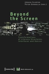 book Beyond the Screen: Transformations of Literary Structures, Interfaces and Genres