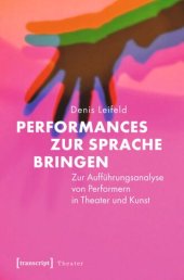 book Performances zur Sprache bringen: Zur Aufführungsanalyse von Performern in Theater und Kunst