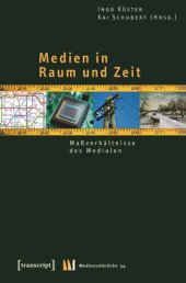 book Medien in Raum und Zeit: Maßverhältnisse des Medialen