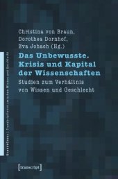 book Das Unbewusste. Krisis und Kapital der Wissenschaften: Studien zum Verhältnis von Wissen und Geschlecht