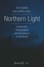 book Northern Light: Landscape, Photography and Evocations of the North