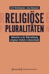 book Religiöse Pluralitäten - Umbrüche in der Wahrnehmung religiöser Vielfalt in Deutschland