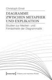 book Diagramme zwischen Metapher und Explikation: Studien zur Medien- und Filmästhetik der Diagrammatik