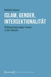 book Islam, Gender, Intersektionalität: Bildungswege junger Frauen in der Schweiz