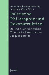 book Politische Philosophie und Dekonstruktion: Beiträge zur politischen Theorie im Anschluss an Jacques Derrida