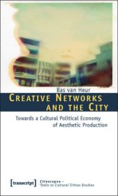 book Creative Networks and the City: Towards a Cultural Political Economy of Aesthetic Production