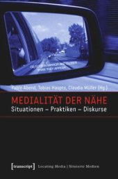 book Medialität der Nähe: Situationen - Praktiken - Diskurse