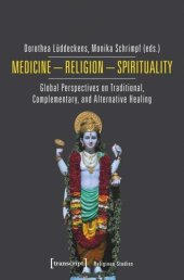 book Medicine - Religion - Spirituality: Global Perspectives on Traditional, Complementary, and Alternative Healing