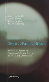 book Sehen - Macht - Wissen: ReSaVoir. Bilder im Spannungsfeld von Kultur, Politik und Erinnerung