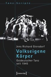 book Volkseigene Körper: Ostdeutscher Tanz seit 1945