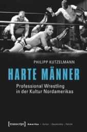 book Harte Männer: Professional Wrestling in der Kultur Nordamerikas