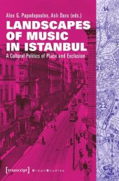 book Landscapes of Music in Istanbul: A Cultural Politics of Place and Exclusion