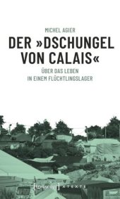 book Der »Dschungel von Calais«: Über das Leben in einem Flüchtlingslager