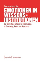 book Emotionen in Wissensinstitutionen: Zur Bedeutung affektiver Dimensionen in Forschung, Lehre und Unterricht