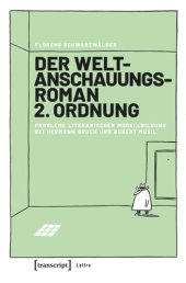 book Der Weltanschauungsroman 2. Ordnung: Probleme literarischer Modellbildung bei Hermann Broch und Robert Musil