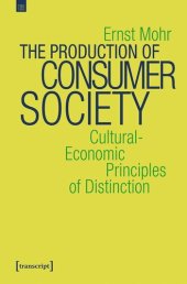 book The Production of Consumer Society: Cultural-Economic Principles of Distinction