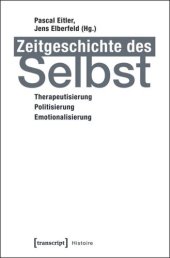 book Zeitgeschichte des Selbst: Therapeutisierung - Politisierung - Emotionalisierung