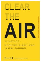 book »Clear the Air«. Künstlermanifeste seit den 1960er Jahren: Interdisziplinäre Positionen