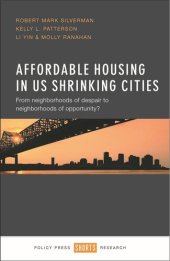 book Affordable Housing in US Shrinking Cities: From Neighborhoods of Despair to Neighborhoods of Opportunity?