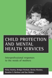 book Child protection and mental health services: Interprofessional responses to the needs of mothers