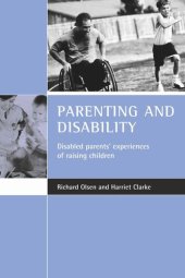 book Parenting and disability: Disabled parents' experiences of raising children