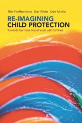 book Re-imagining Child Protection: Towards Humane Social Work with Families