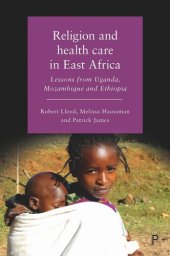 book Religion and Health Care in East Africa: Lessons from Uganda, Mozambique and Ethiopia