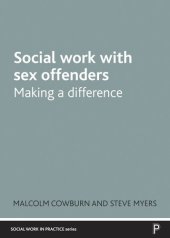 book Social Work with Sex Offenders: Making a Difference