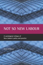 book Not so New Labour: A sociological critique of New Labour's policy and practice