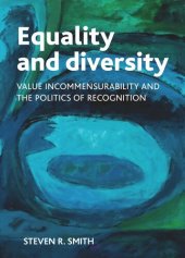 book Equality and diversity: Value incommensurability and the politics of recognition