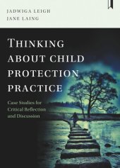 book Thinking about Child Protection Practice: Case Studies for Critical Reflection and Discussion