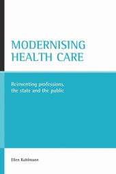 book Modernising health care: Reinventing professions, the state and the public