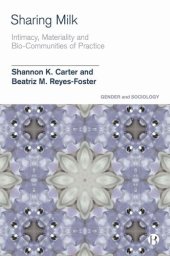 book Sharing Milk: Intimacy, Materiality and Bio-Communities of Practice