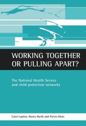 book Working together or pulling apart?: The National Health Service and child protection networks